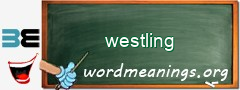 WordMeaning blackboard for westling